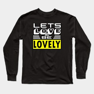 Let's Love and be Lovely - [LIGHT] Long Sleeve T-Shirt